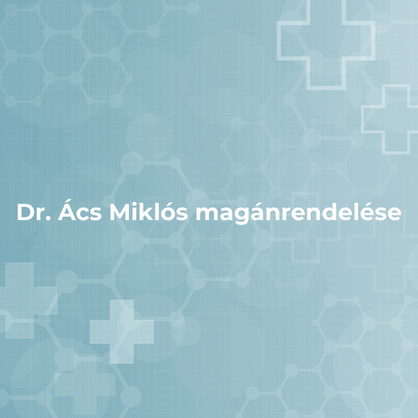 Dr. Ács Miklós magánrendelése