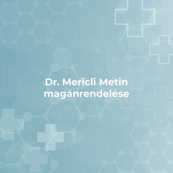 Dr. Mericli Metin magánrendelése